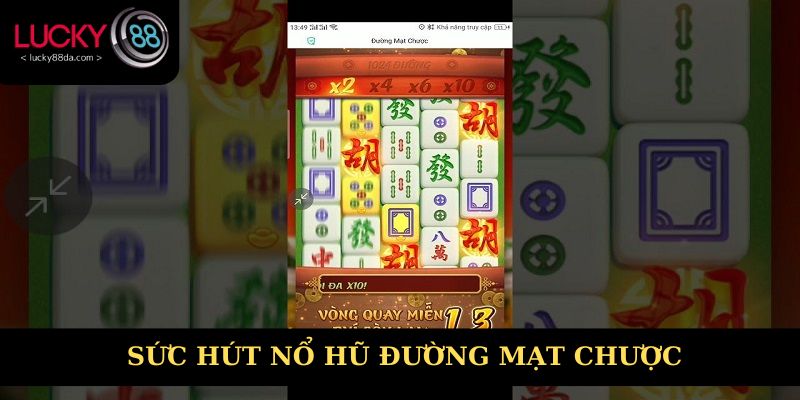 Điều gì tạo nên sức hút cho nổ hũ đường mạt chược