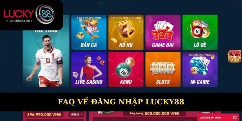 FAQ thường gặp khi người chơi đăng nhập Lucky88 
