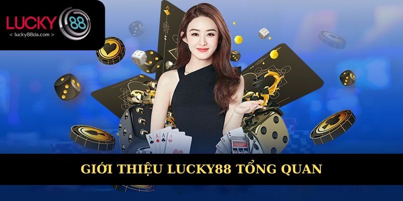 Giới thiệu Lucky88 tổng quan 