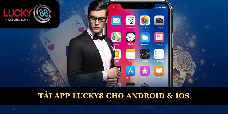 Cách tải app Lucky88 nhanh chóng cho Android & iOS